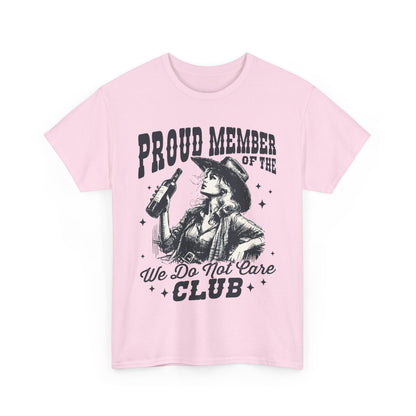 We Do Not Care Club T-Shirt - Western Cowgirl Whiskey