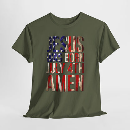 Jesus Was Born July 4th T-Shirt | Patriotic Christian 4th of July Tee