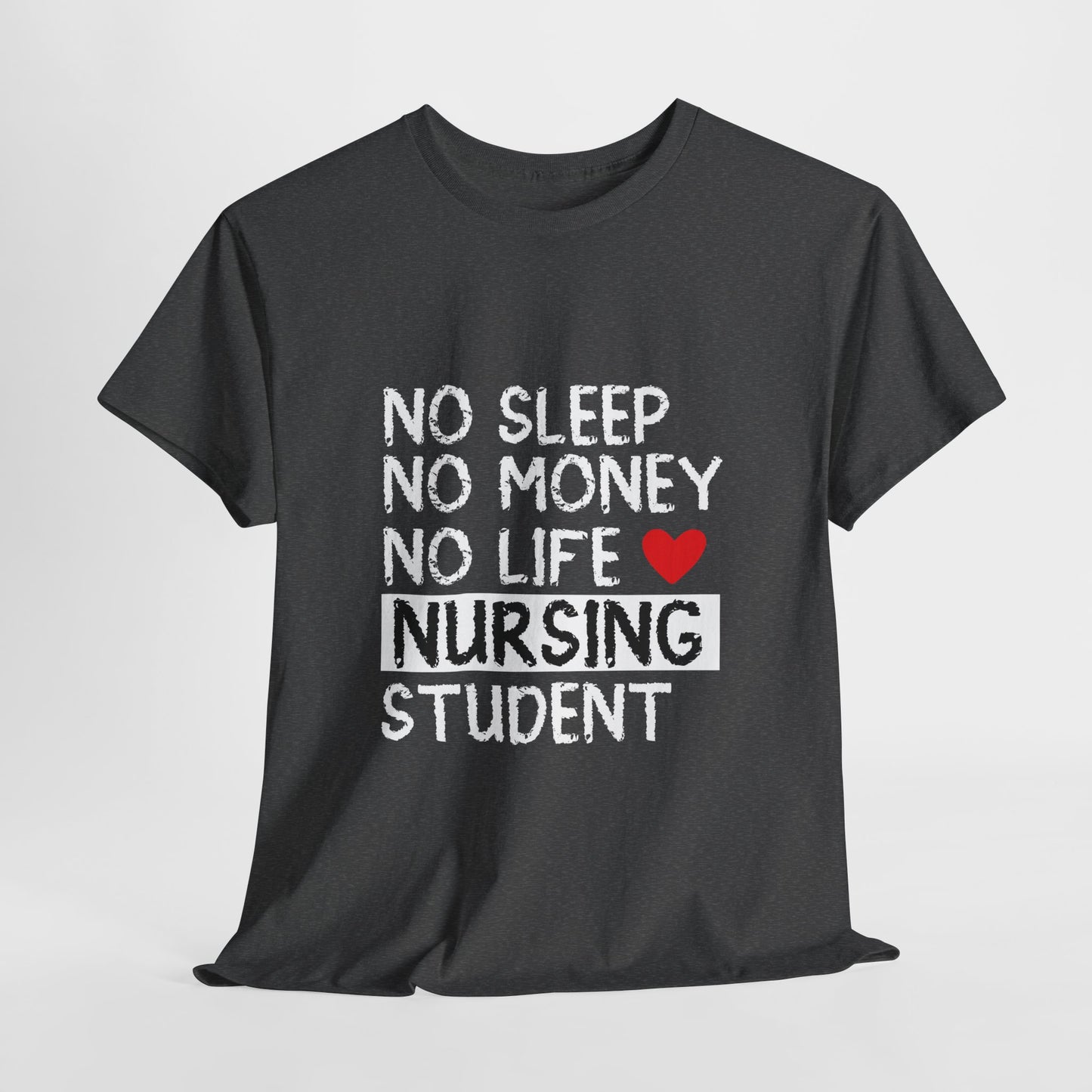 Nursing Student Shirt - No Sleep No Money No Life Tee