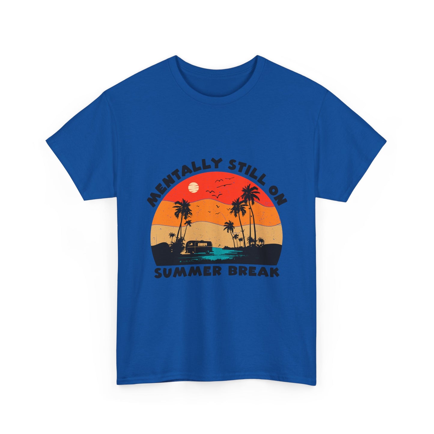 Still on Summer Break Shirt - Funny Back to School Tee, Retro Sunset Vanlife Vibes, Mentally on Vacation Graphic Tee for Students & Teachers