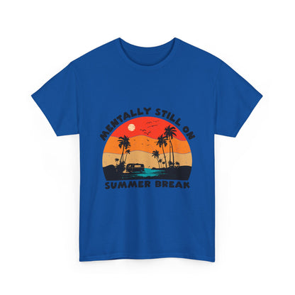 Still on Summer Break Shirt - Funny Back to School Tee, Retro Sunset Vanlife Vibes, Mentally on Vacation Graphic Tee for Students & Teachers