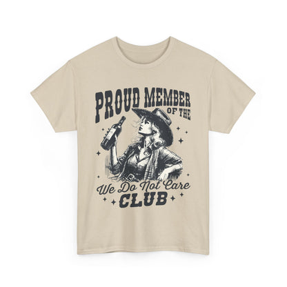 We Do Not Care Club T-Shirt - Western Cowgirl Whiskey