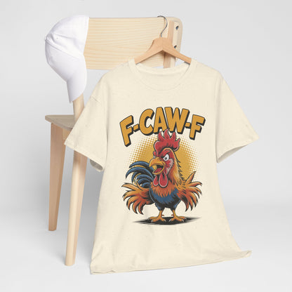 Rooster F-CAW-F Shirt - Funny Chicken Farm Pun Tee