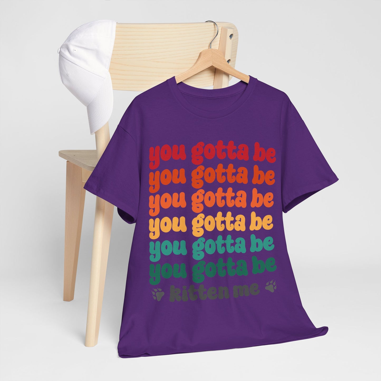 You Gotta Be Kitten Me T-Shirt - Funny Retro Cat Pun Tee