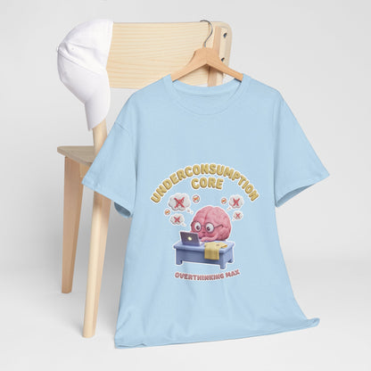 Overthinking Max Shirt – Underconsumption Core Meme T-Shirt