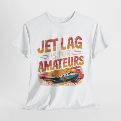 Jet Lag Is For Amateurs T-Shirt - Funny Frequent Flyer Retro Airplane Tee