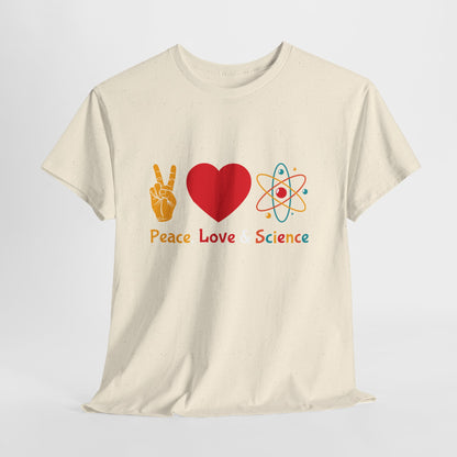 Peace, Love & Science Shirt - Nerdy Gift for Scientists