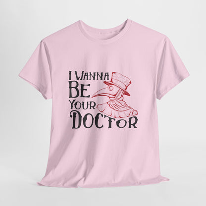 Plague Doctor Shirt - I Wanna Be Your Doctor Vintage Tee