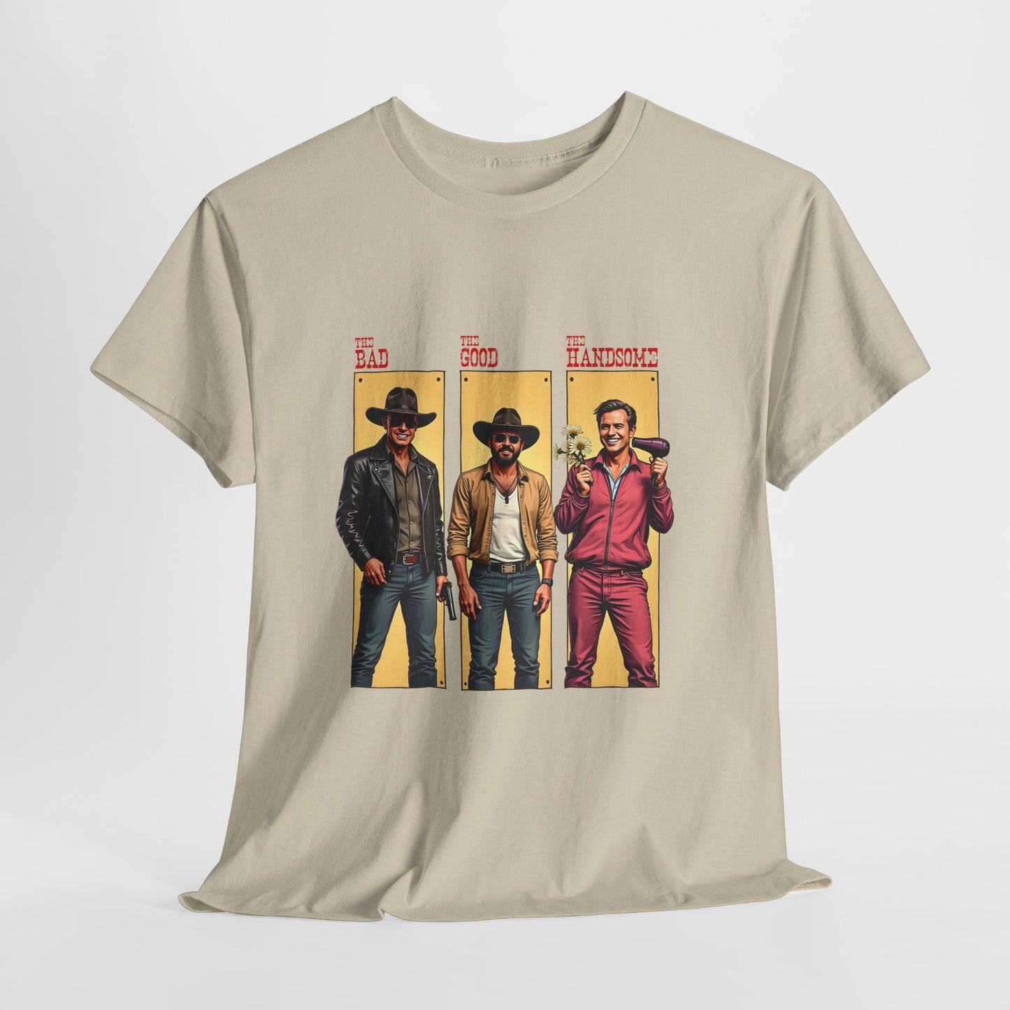 The Bad, The Good, The Handsome - Funny Western Parody T-Shirt