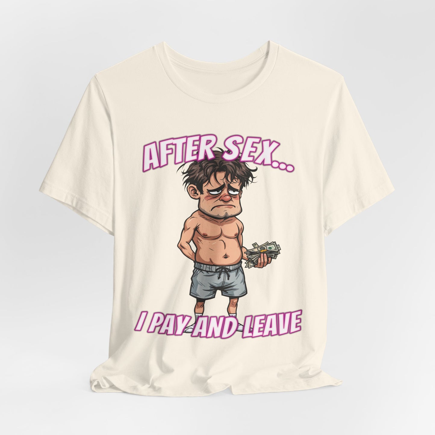 After Sex I Pay Shirt - Dark Humor Dating Tee - Funny Transactional Romance Cartoon T-Shirt