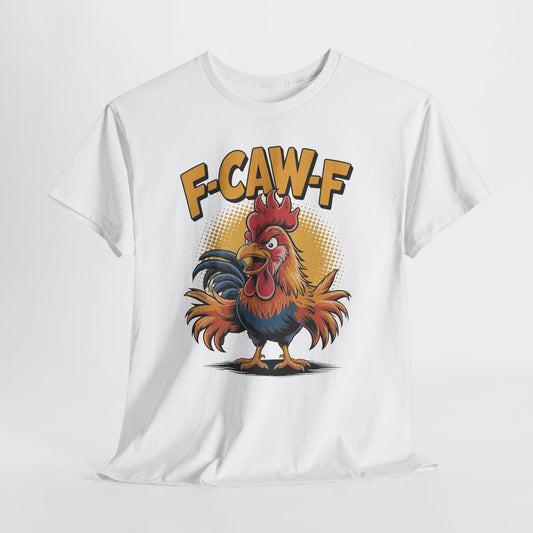 Rooster F-CAW-F Shirt - Funny Chicken Farm Pun Tee