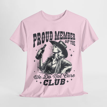 We Do Not Care Club T-Shirt - Western Cowgirl Whiskey