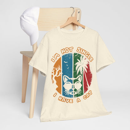 I’m Not Single I Have a Cat Shirt - Retro Funny Cat Tee