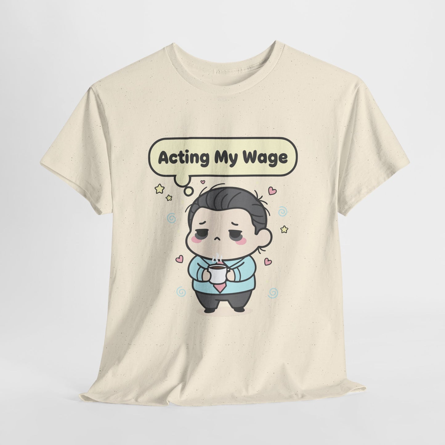 Acting My Wage Shirt – Funny Kawaii Office Worker Coffee Tee