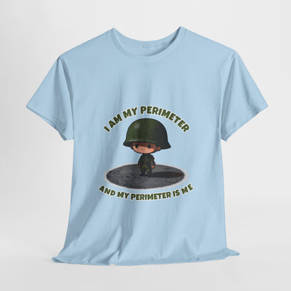 I Am My Perimeter Shirt – Funny Tactical Military Humor Tee