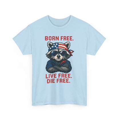 Born Live Die Free T-Shirt - Patriotic Liberty USA Pride Tee