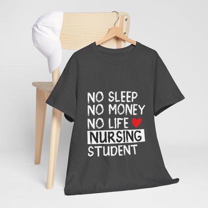 Nursing Student Shirt - No Sleep No Money No Life Tee