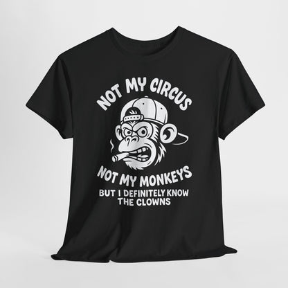 Not My Circus Not My Monkeys Shirt - Sarcastic Monkey Tee