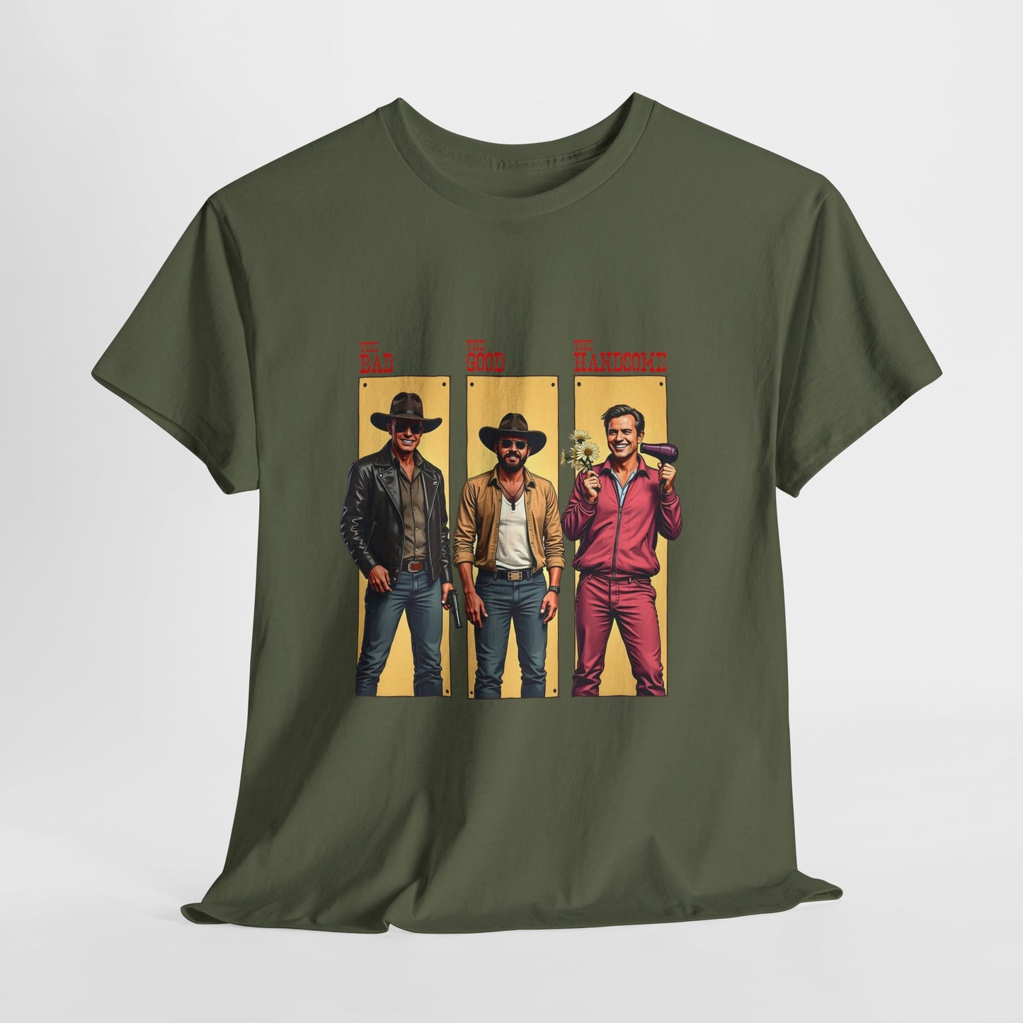The Bad, The Good, The Handsome - Funny Western Parody T-Shirt
