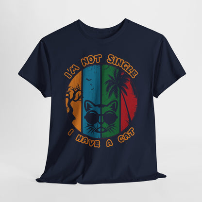 I’m Not Single I Have a Cat Shirt - Retro Funny Cat Tee