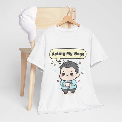 Acting My Wage Shirt – Funny Kawaii Office Worker Coffee Tee