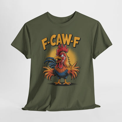 Rooster F-CAW-F Shirt - Funny Chicken Farm Pun Tee