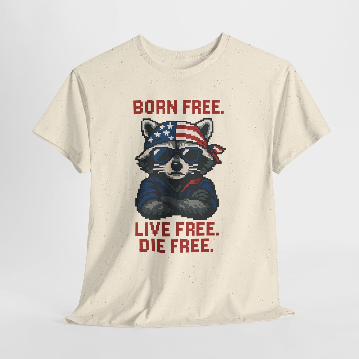 Born Live Die Free T-Shirt - Patriotic Liberty USA Pride Tee