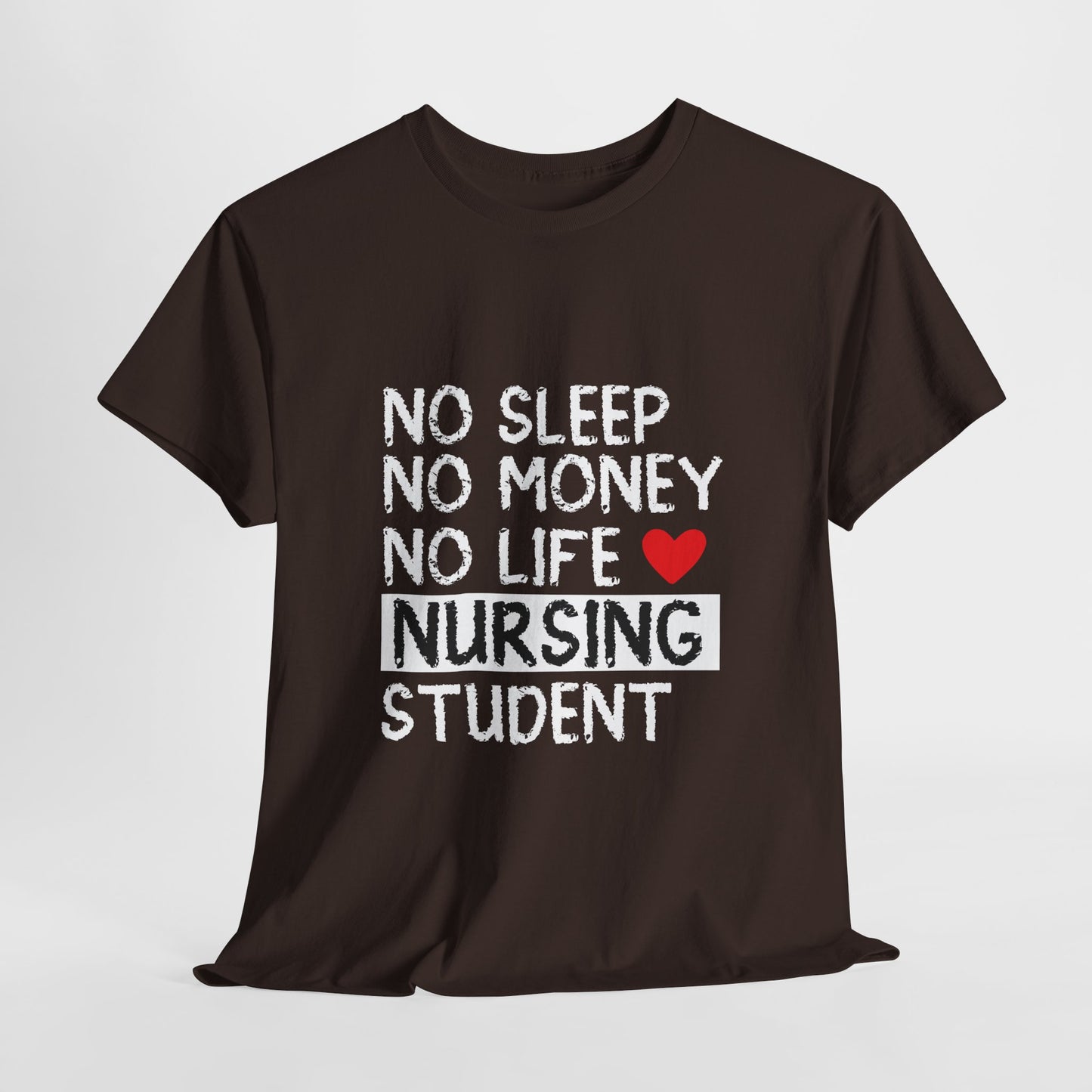 Nursing Student Shirt - No Sleep No Money No Life Tee