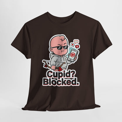 Cupid? Blocked. Shirt - Funny Anti Valentine Tee