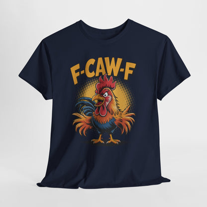 Rooster F-CAW-F Shirt - Funny Chicken Farm Pun Tee