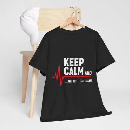 Keep Calm Not That Calm Shirt - Medical ECG Humor Tee