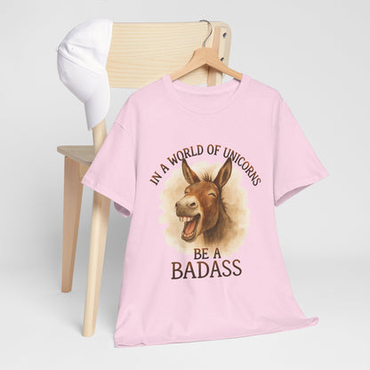 Badass Donkey T-Shirt - In a World of Unicorns