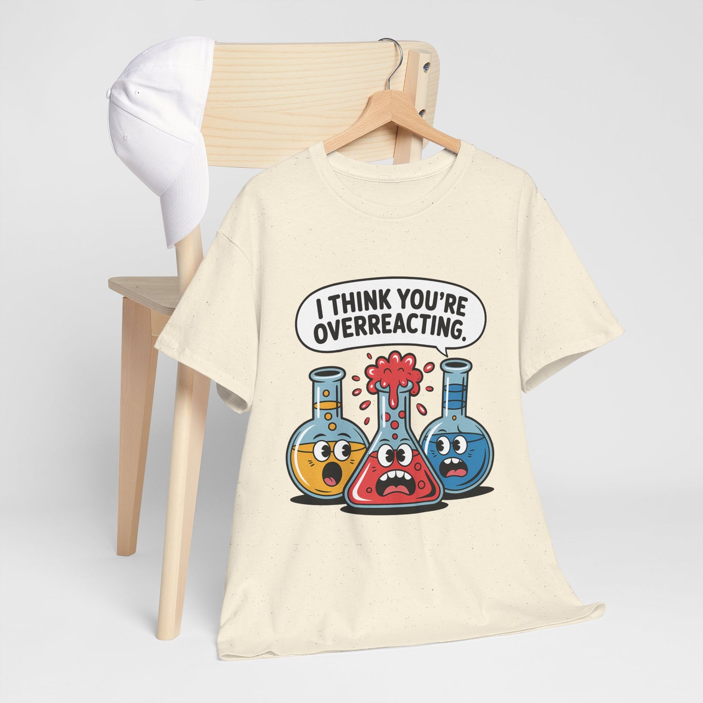 I Think You're Overreacting - Funny Chemistry Cartoon Graphic Shirt