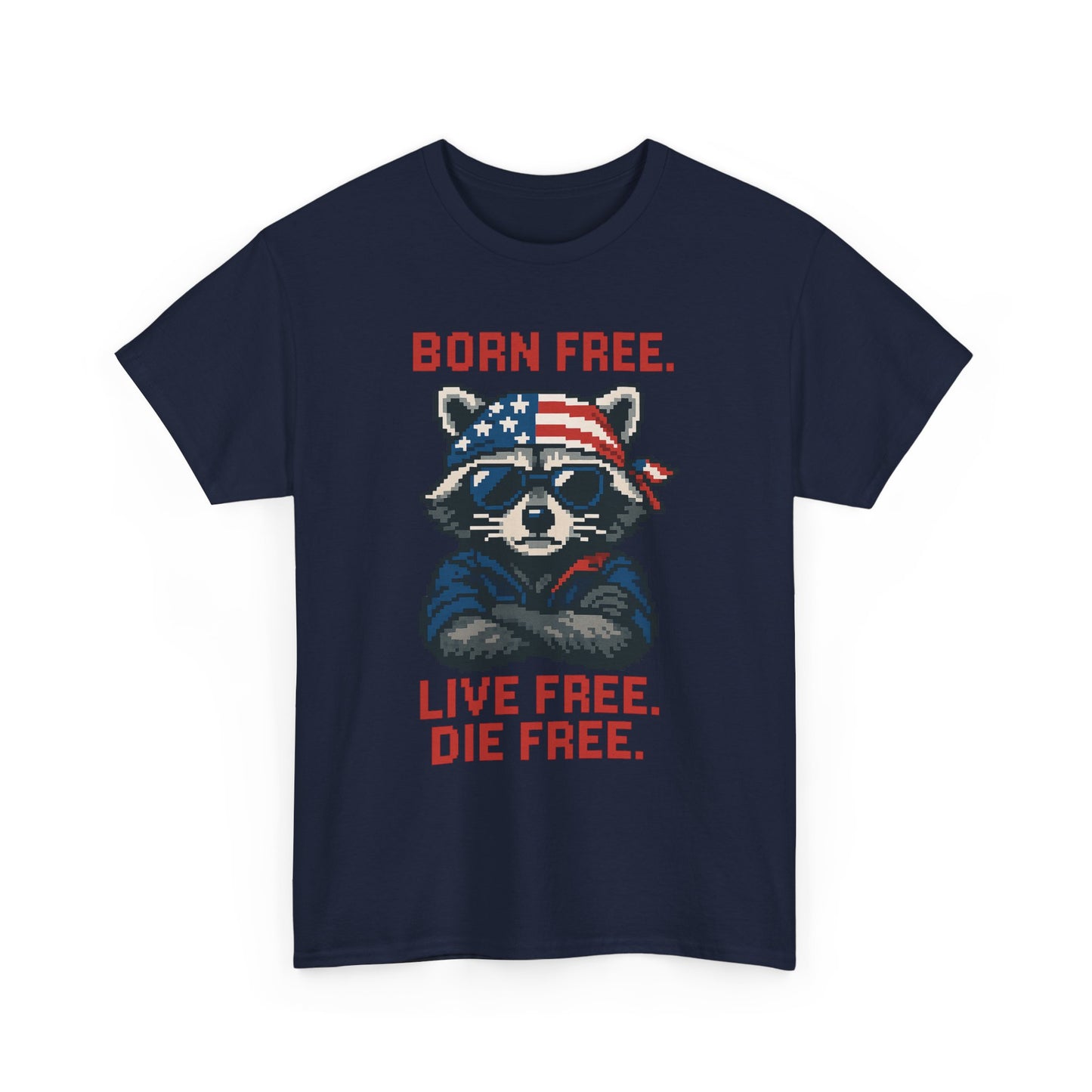 Born Live Die Free T-Shirt - Patriotic Liberty USA Pride Tee