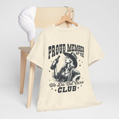 We Do Not Care Club T-Shirt - Western Cowgirl Whiskey