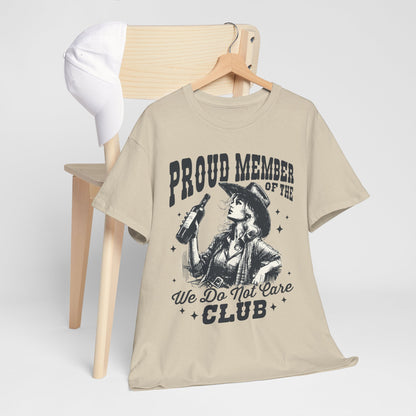 We Do Not Care Club T-Shirt - Western Cowgirl Whiskey