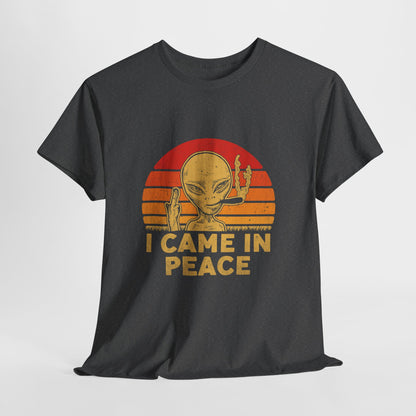 I Came in Peace Alien Shirt - Funny UFO Sarcasm T-Shirt