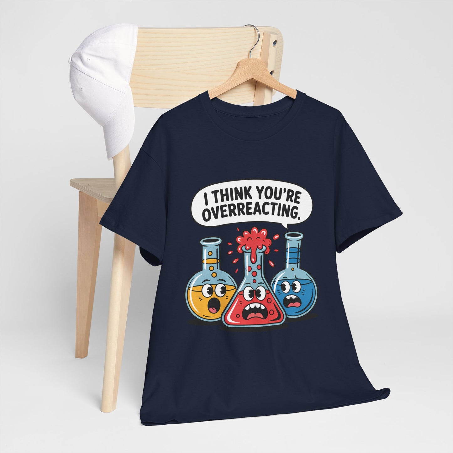 I Think You're Overreacting - Funny Chemistry Cartoon Graphic Shirt