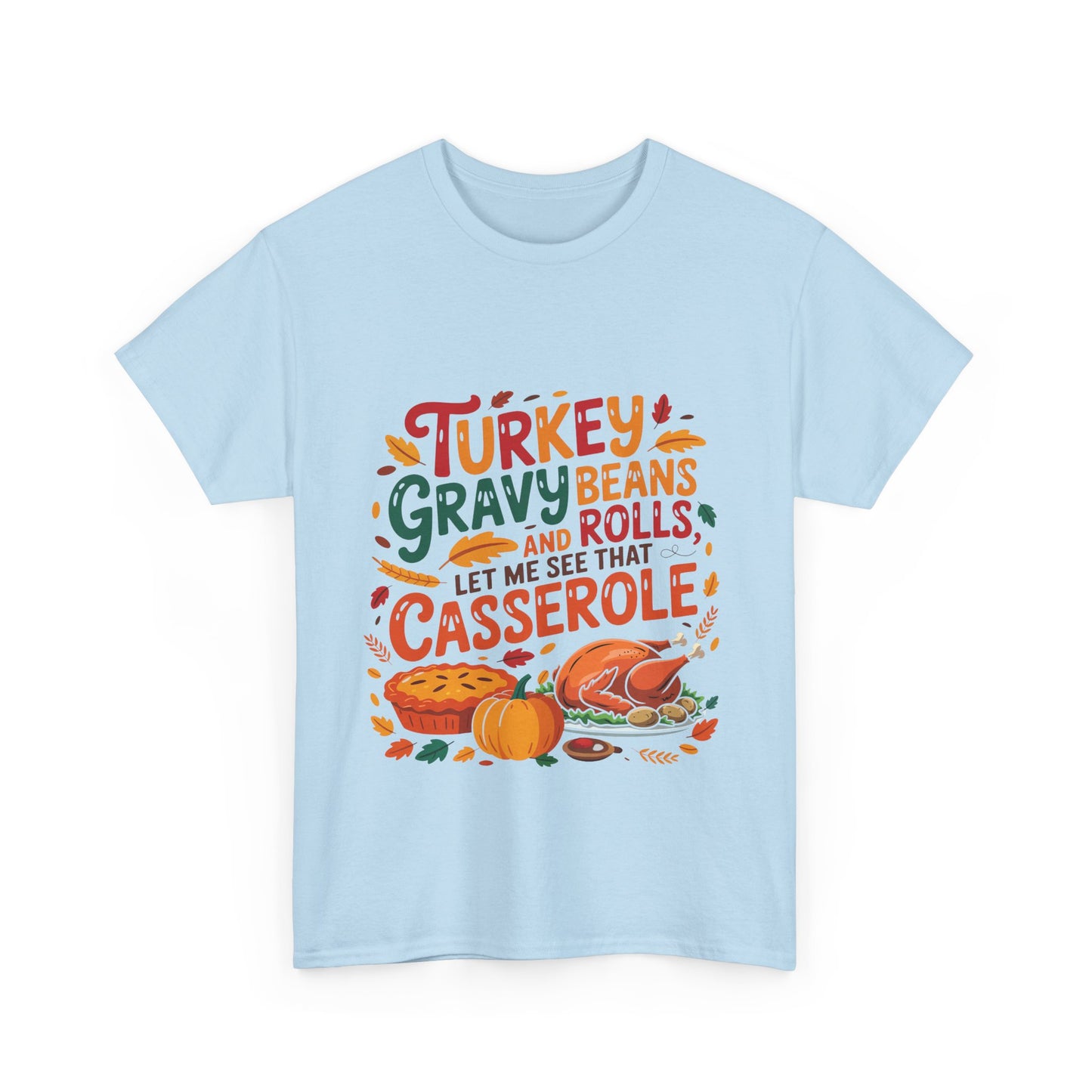 Thanksgiving Casserole T-Shirt - Funny Turkey Gravy Beans & Rolls Foodie Tee