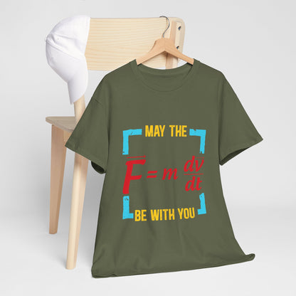 May The F Be With You - Funny Physics Force Equation Graphic Tee