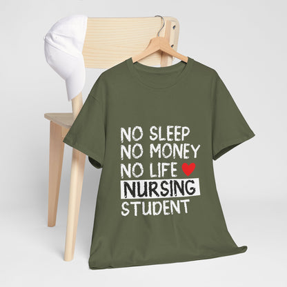 Nursing Student Shirt - No Sleep No Money No Life Tee