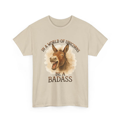 Badass Donkey T-Shirt - In a World of Unicorns