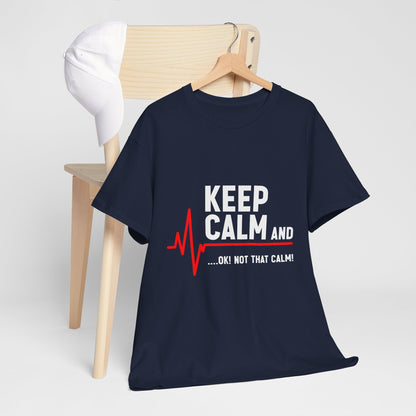 Keep Calm Not That Calm Shirt - Medical ECG Humor Tee