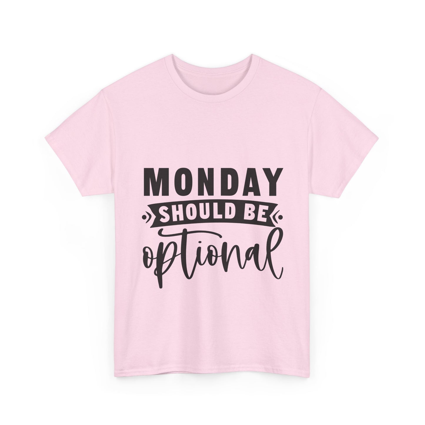 Monday Should Be Optional T-Shirt - Office Sarcasm Tee