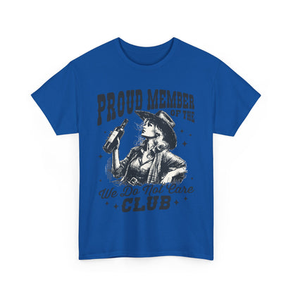 We Do Not Care Club T-Shirt - Western Cowgirl Whiskey