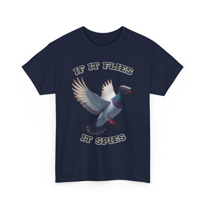 If It Flies It Spies Shirt - Pigeon Surveillance Meme Tee