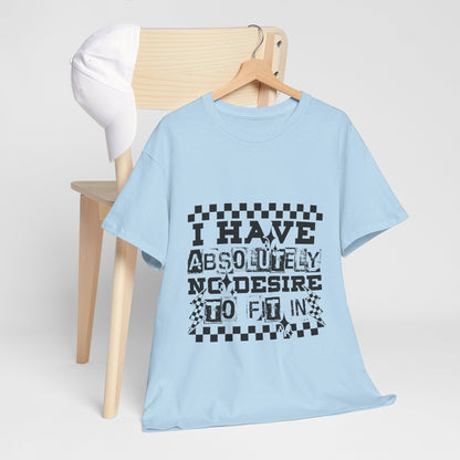 I Have Absolutely No Desire To Fit In Shirt - Emo Punk Grunge Aesthetic Tee, Alternative Graphic T-Shirt, Rebellious Statement Gift