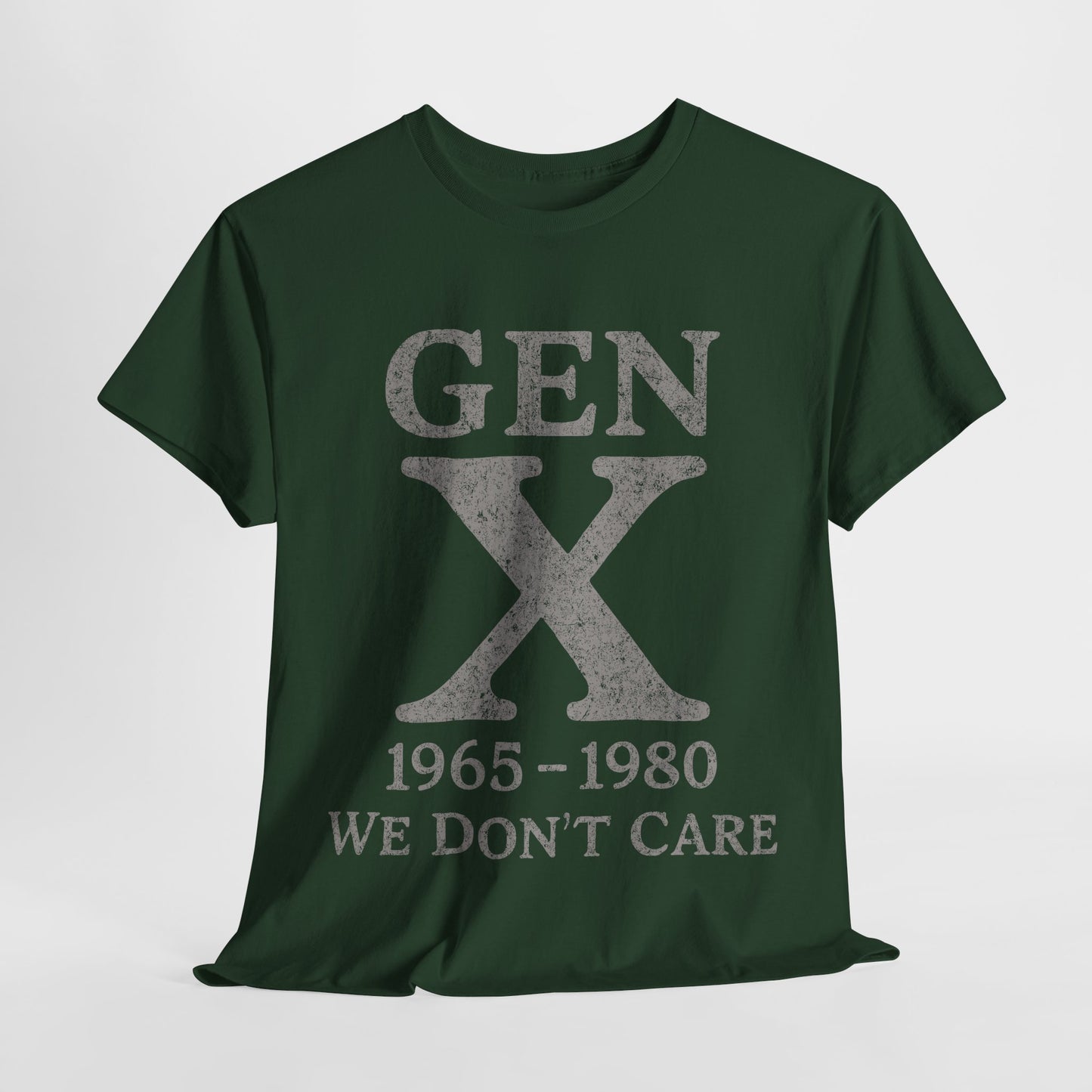 Gen X T-Shirt - 1965 - 1980 We Don't Care