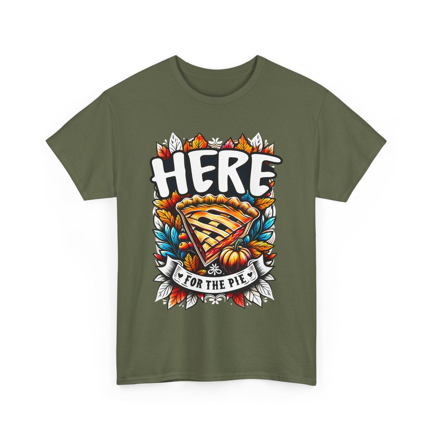 Here for the Pie T-Shirt - Funny Thanksgiving Dessert Tee