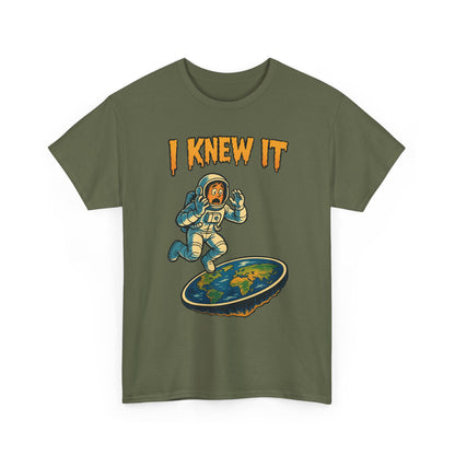 I Knew It Flat Earth Shirt - Funny Astronaut Meme Tee